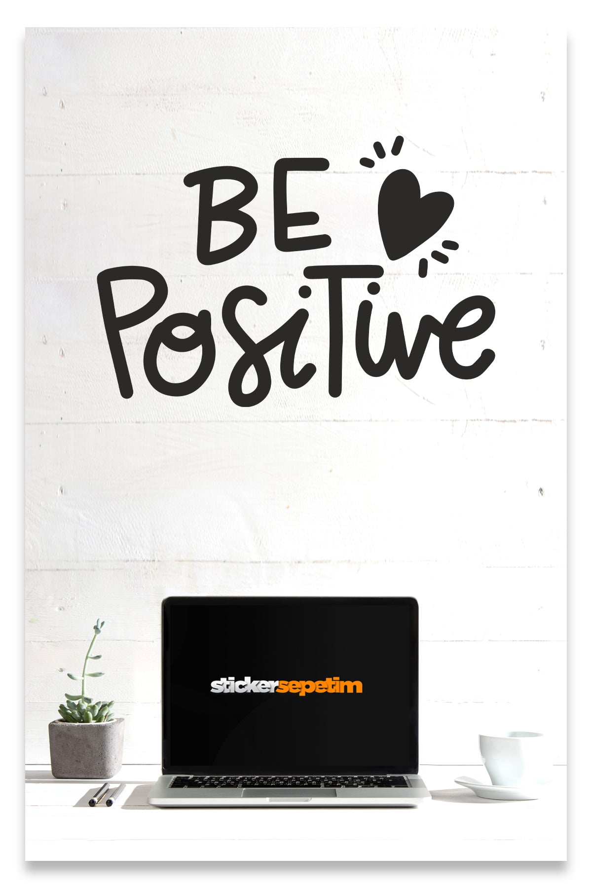 Be Positive Dekoratif Duvar Sticker