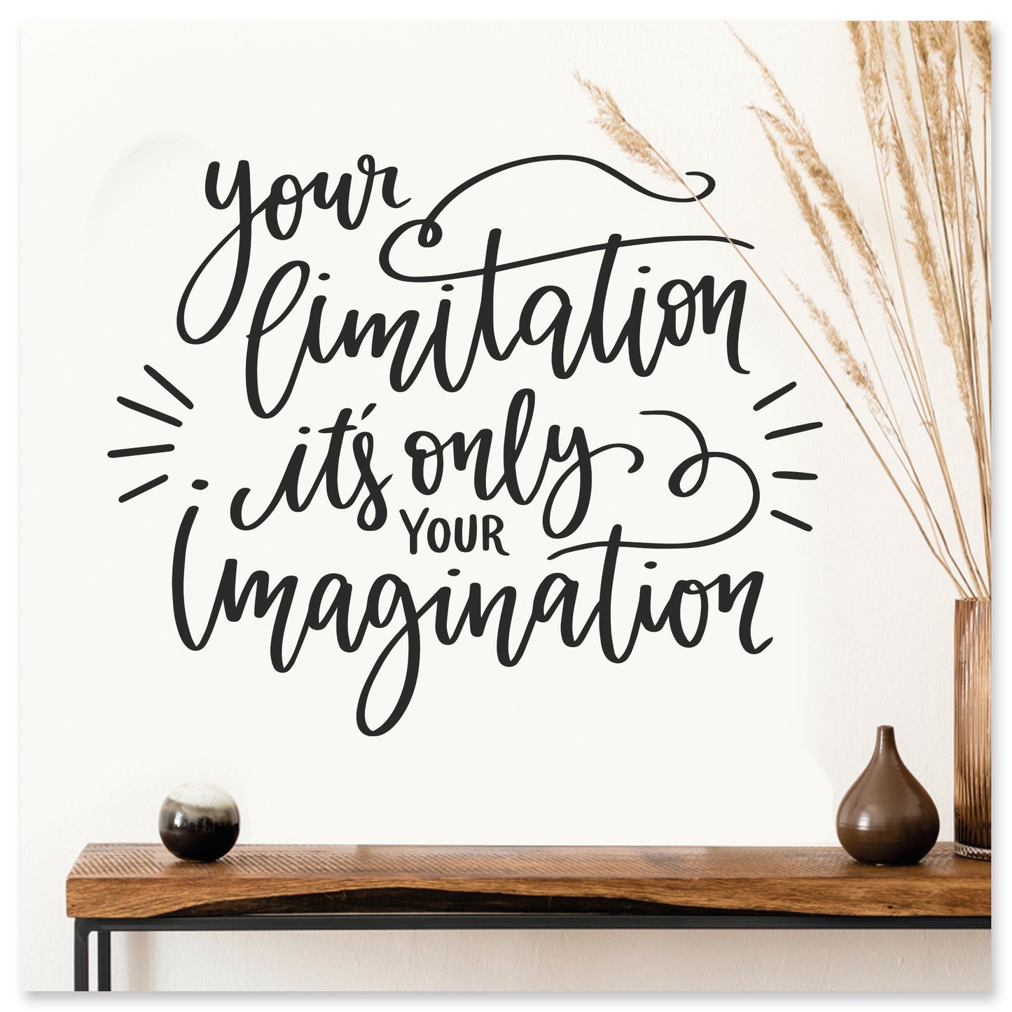 Your Limitation It's Only Your İmagination Dekoratif Duvar Sticker